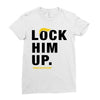 Lock Him Up Ladies Fitted T-Shirt