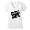 work sux Women's V-Neck T-Shirt