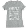 Cheese Is The Glue Ladies Fitted T-Shirt