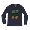 i'm so vegan i don't even call my boyfriend honey Long Sleeve Shirts