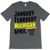 January February Michigan April - March Madness Basketball T-Shirt