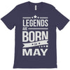 legends are born in may T-Shirt