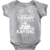 I Don't Need Therapy Just to Do Karting Baby Onesie