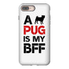a pug is my bff iPhone 8 Plus