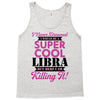 i never dreamed i would be a super cool libra but here i am killing it Tank Top