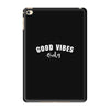 Good Vibes Only iPad Mini 4