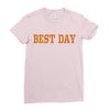 best day Ladies Fitted T-Shirt