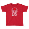i just want to drink beer and smoke meat Toddler T-shirt