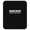 sarcasm services Mousepad