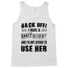 back off i have a crazy mommy and i'm not afraid to user her Tank Top