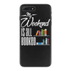 my weekend is all booked iPhone 7 Plus Case
