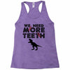 We Need More Teeth Racerback Tank