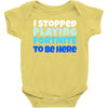 i stopped playing fortnite to be here Baby Bodysuit