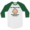 My Mom Is The World's Best Teacher 3/4 Sleeve Shirt