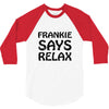 frankie says relax t shirt 3/4 Sleeve Shirt