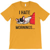 i hate mornings T-Shirt