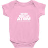 Never Trust An Atom Baby Onesie