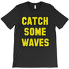 Catch Some Waves T-Shirt