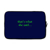 that&rsquo;s what she said t shirt the funny office tee Laptop sleeve