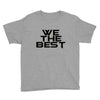 whe the best Youth Tee
