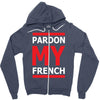 pardon my french Zipper Hoodie