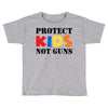 protect kids not guns Toddler T-shirt