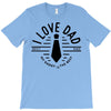 i love dad T-Shirt