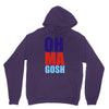 oh ma gosh Unisex Hoodie