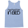 namastay in bed Tank Top