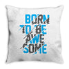 BORN TO BE AWESOME Throw Pillow