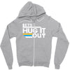 lets hug it out Zipper Hoodie