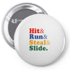 Hit Run Steal  Slide Pin-back button