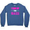 turn up the bass Crewneck Sweatshirt