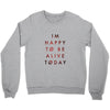 To Be Alive (a233) Crewneck Sweatshirt
