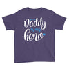 Daddy is my Hero Baby Boy Youth Tee