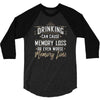 drinking can cause memory loss 3/4 Sleeve Shirt