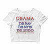 obama   the man   the myth   the legen Crop Top