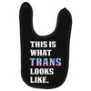 This is What Trans Looks Like Baby Bibs