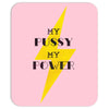 Women's March My Pussy My Power Mousepad