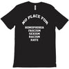no place for homophobia sexism racism hate T-Shirt