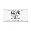 Love Actually Is All Around Ugly Christmas for light License Plate