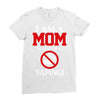 I Am A Mom Against Vaping Ladies Fitted T-Shirt