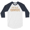 covfefe 3/4 Sleeve Shirt