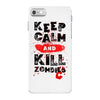 Keep Calm And Kill Zombies iPhone 7 Case