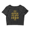 kings are born in 1980 Crop Top