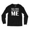 best thing about being a narcissist Long Sleeve Shirts