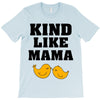 Kind As A Mother T-Shirt