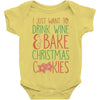 i just want to drink wine &amp; bake christmas cookies Baby Bodysuit
