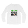 vegan because plant powered badass was not an offical tittle black Long Sleeve Shirts