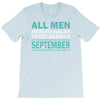 all men are created equal but the best are born in september T-Shirt